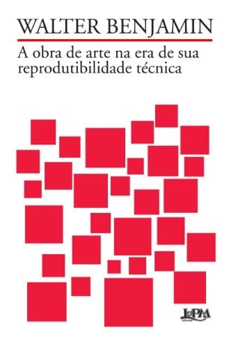 A obra de arte na era de sua reprodutibilidade técnica - Walter Benjamin · 2013