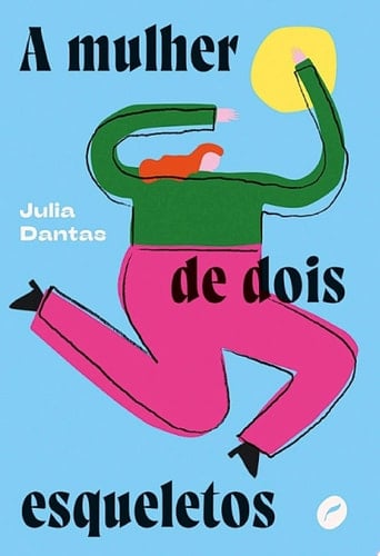 A mulher de dois esqueletos - Julia Dantas · 2024