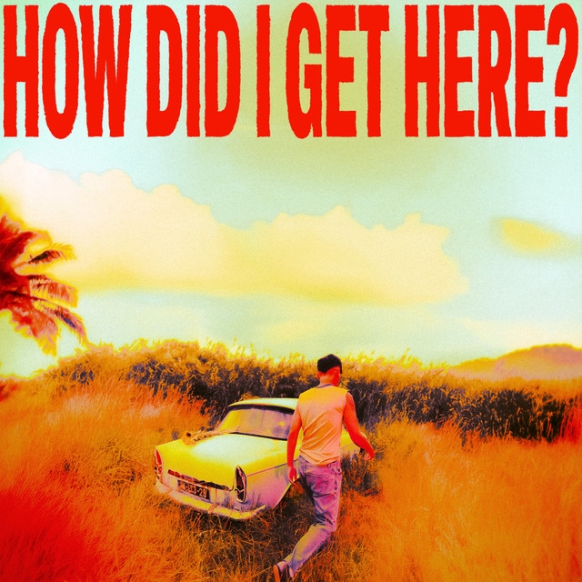 How Did I Get Here? - Album · Louis Tomlinson