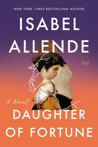 Daughter of Fortune A Novel - Isabel Allende · 2020