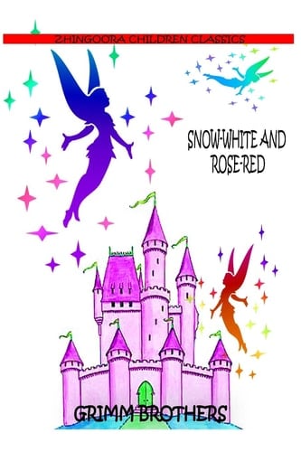 Snow-White And Rose-Red - GRIMM. BROTHERS · 2012