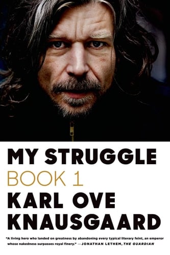 My Struggle: - Karl Ove Knausgaard · 2013