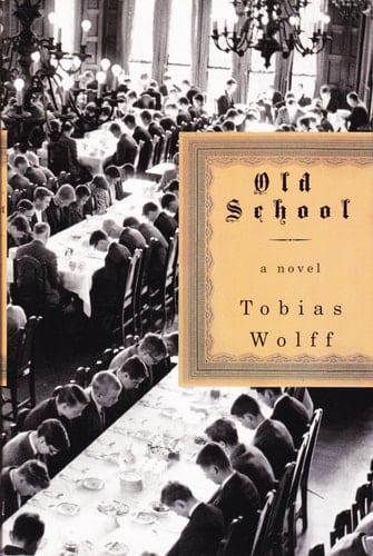 Old School A Novel - Tobias Wolff · 2003