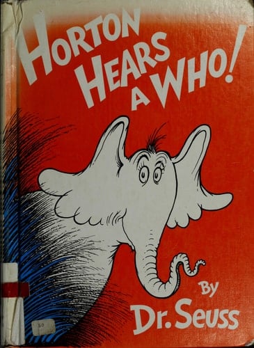 Horton Hears a Who! - Dr. Seuss · 1954