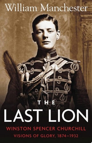 The Last Lion: Volume 1 - William Manchester · 2012