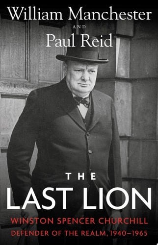 The Last Lion Volume 3 - Paul Reid, William Manchester · 2012