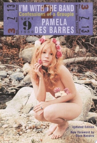 I'm with the Band Confessions of a Groupie - Pamela Des Barres · 2005