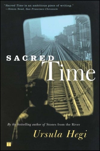 Sacred Time - Ursula Hegi · 2003