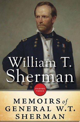The Memoirs Of General William T. Sherman - William T. Sherman · 2014