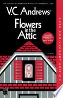 Flowers In The Attic - V.C. Andrews • 2011