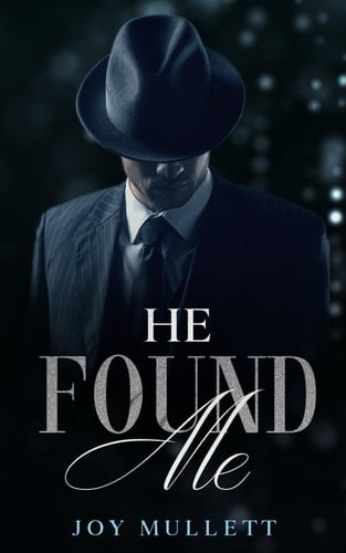 He Found Me (The Found Series) - Joy Mullett · 2023