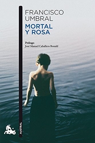 Mortal y rosa - Francisco Umbral · 2001
