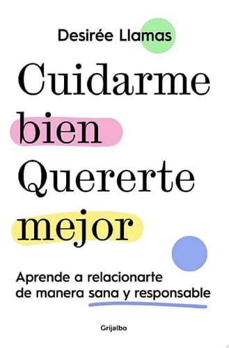 Cuidarme Bien. Quererte Mejor - Desirée Llamas · 2023