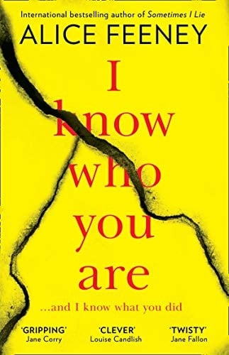 I Know Who You Are - Alice Feeney · 2019