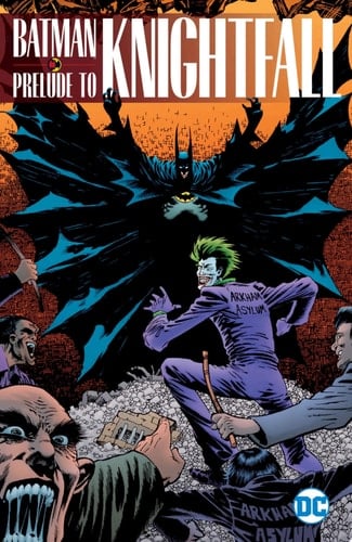 Batman: Prelude to Knightfall - Chuck Dixon, Doug Moench · 2018