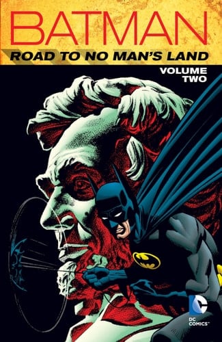 Batman: Road to No Man's Land Vol. 2 - Chuck Dixon · 2016
