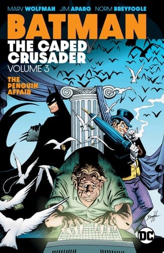 Batman: The Caped Crusader Vol. 3 - Andy Helfer, Marv Wolfman, Peter Milligan, Alan Grant · 2019