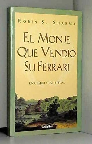 El Monje Que Vendio Su Ferrari - Robin S. Sharma · 2005