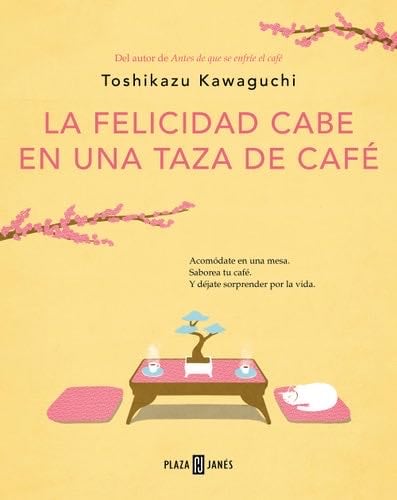 La felicidad cabe en una taza de café / Tales from the Cafe: Before the Coffee Gets Cold (Antes de que se enfríe el café) (Spanish Edition) - Toshikazu Kawaguchi · 2023