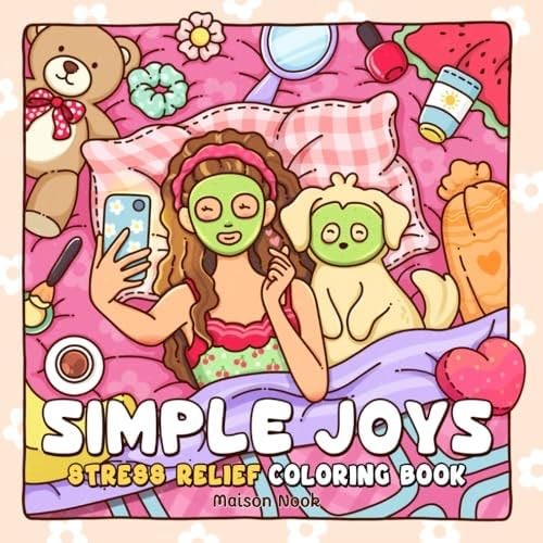 Simple Joys: A Coloring Book for Adults and Teens Featuring Cozy Girl Moments and Cute Daily Activities for Relaxation and Stress Relief - Maison Nook · 2025