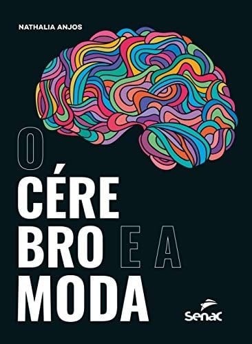 O cérebro e a moda - Nathalia Anjos · 2020