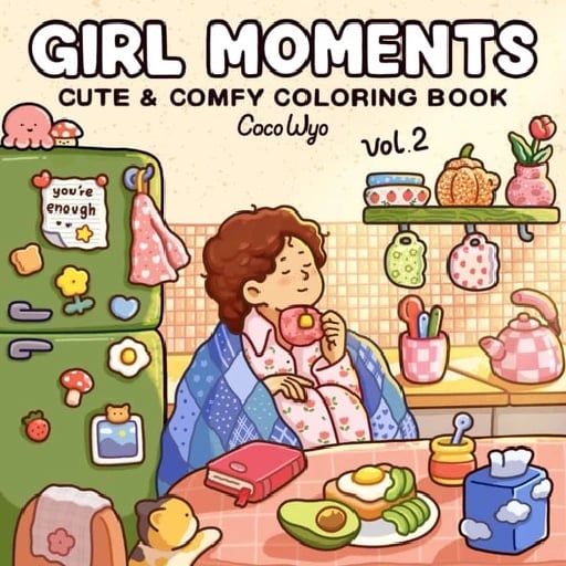 Girl Moments: Vol. 2 Coloring Book for Adults and Teens Featuring Cute Cozy Daily Activities for Relaxation - Coco Wyo • 2025