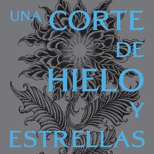 Una Corte De Hielo y Estrellas - Sarah J. Maas • 2014