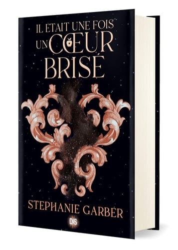Il était une fois un coeur brisé (relié collector) - Tome 01 - Stéphanie Garber · 2023