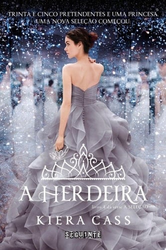 A herdeira (A Seleção Livro 4) (Portuguese Edition) - Kiera Cass · 2015
