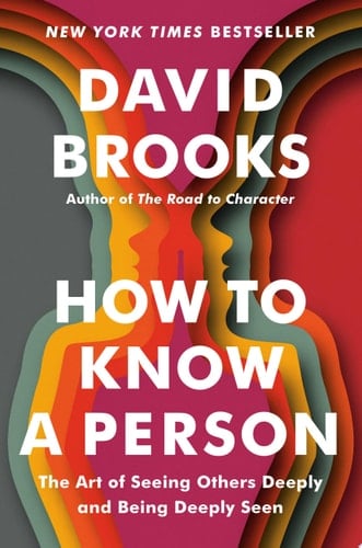 How to Know a Person - David Brooks · 2023