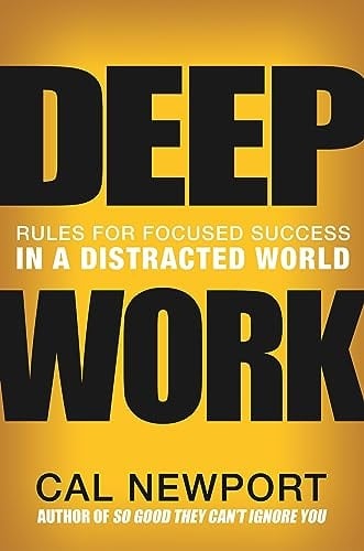 Deep Work Rules for Focused Success in a Distracted World - Cal Newport · 2016