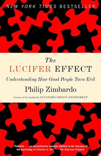 The Lucifer Effect Understanding How Good People Turn Evil - Philip Zimbardo · 2008