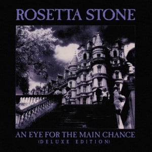 An Eye For The Main Chance - Deluxe Edition - Album · Rosetta Stone
