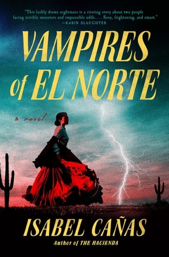 Vampires of El Norte - Isabel Cañas • 2023