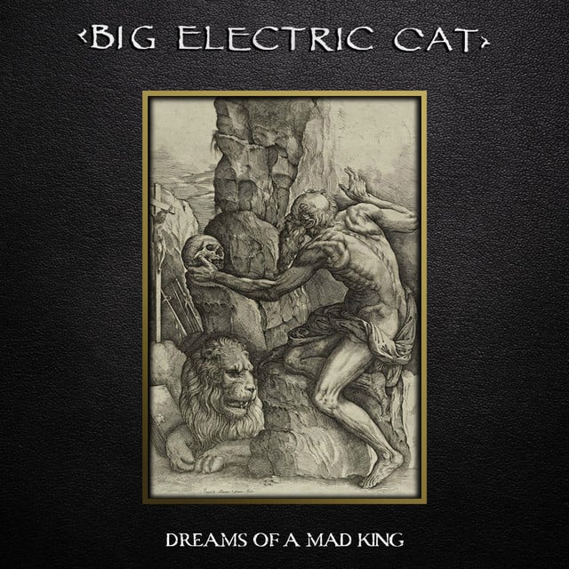 Dreams of a Mad King (2021 Deluxe Edition) - Album · Big Electric Cat