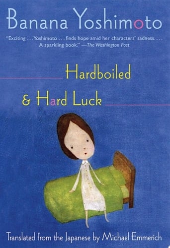 Hardboiled & Hard Luck - Banana Yoshimoto · 2015
