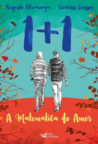 1 + 1. A Matemática do Amor - Augusto Alvarenga e Vinícius Grossos • 2016