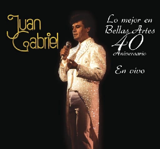 Lo Mejor en Bellas Artes - 40 Aniversario - Album 路 Juan Gabriel