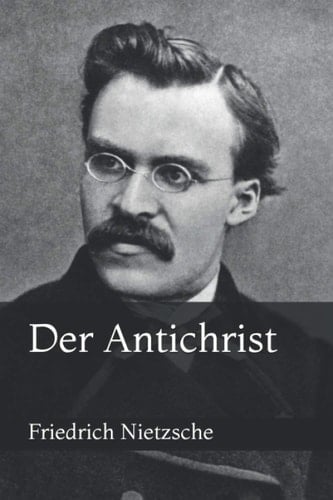 Der Antichrist - Friedrich Wilhelm Nietzsche · 2020