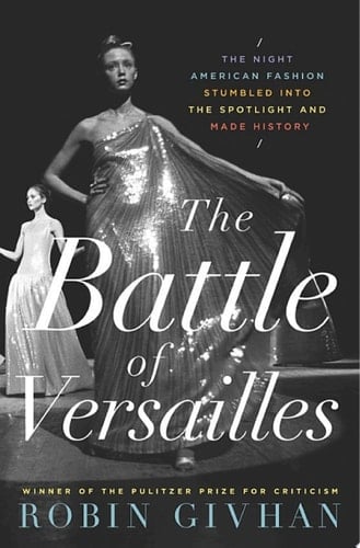 The Battle of Versailles - Robin Givhan · 2015