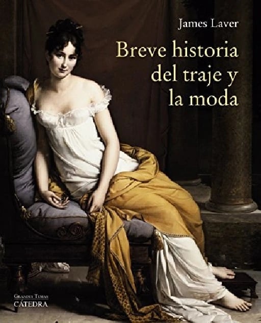 Breve historia del traje y la moda - James Laver • 2017