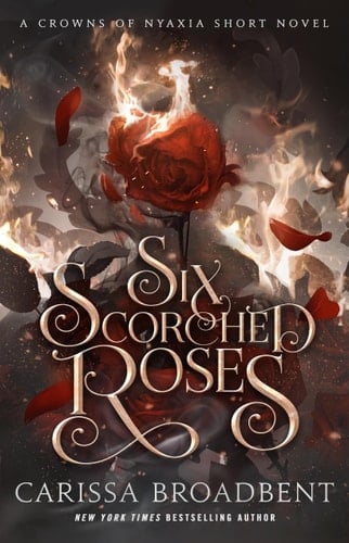 Six Scorched Roses - Carissa Broadbent · 2023