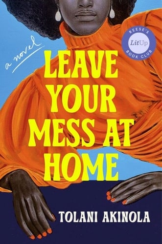 Leave Your Mess at Home - Tolani Akinola · 2026