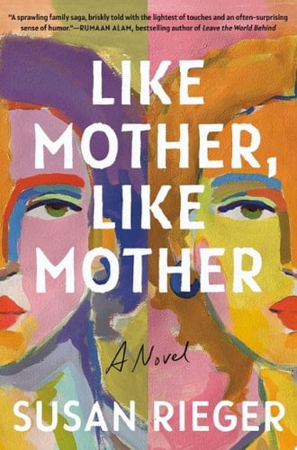 Like Mother, Like Mother - Susan Rieger · 2024
