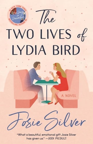 The Two Lives of Lydia Bird A Novel - Josie Silver · 2021
