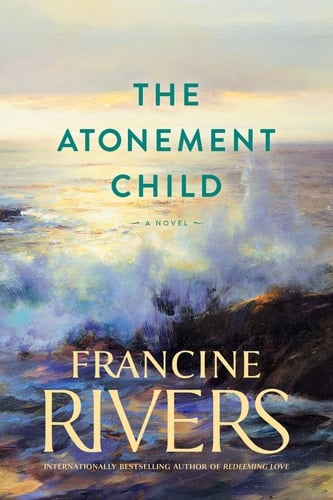 The Atonement Child - Francine Rivers