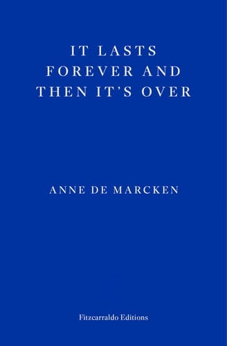 It Lasts Forever and Then It's Over - Anne De Marcken · 2024