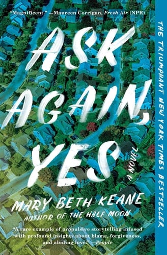 Ask Again, Yes A Novel - Mary Beth Keane · 2020