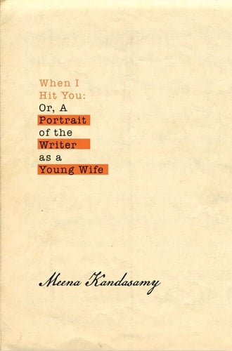 When I Hit You - Meena Kandasamy • 2017