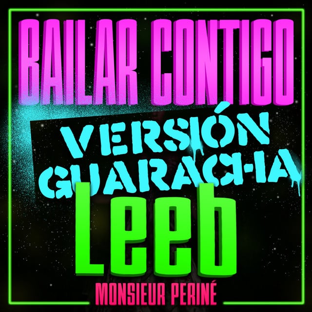 Bailar Contigo - Leeb Remix - Track · Monsieur Periné, LEEB